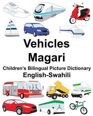 English-Swahili Vehicles/Magari Children's Bilingual Picture Dictionary Paperback Createspace Independent Publishing Platform
