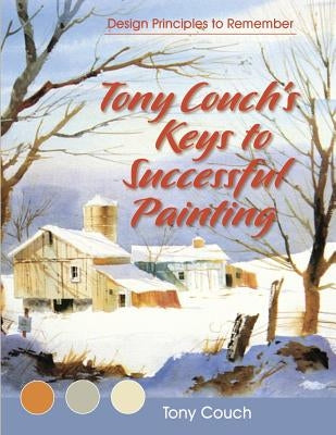 Tony Couch's Keys to Successful Painting Paperback Echo Point Books & Media