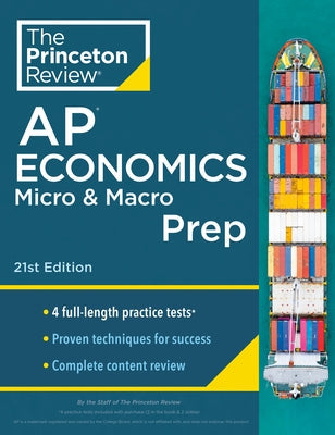 Princeton Review AP Economics Micro & Macro Prep, 21st Edition: 4 Practice Tests + Complete Content Review + Strategies & Techniques Paperback Princeton Review