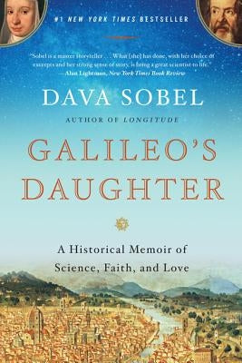 Galileo's Daughter: A Historical Memoir of Science, Faith, and Love Bloomsbury USA