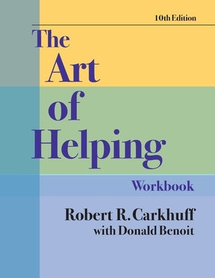 The Art of Helping Workbook, Tenth Edition Paperback HRD Press