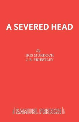 A Severed Head Paperback Samuel French Ltd