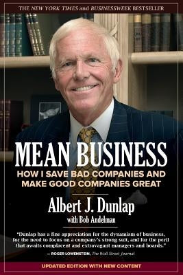 Mean Business: How I Save Bad Companies and Make Good Companies Great Paperback Createspace Independent Publishing Platform