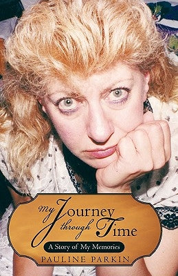 My Journey Through Time: A Story of My Memories Paperback iUniverse