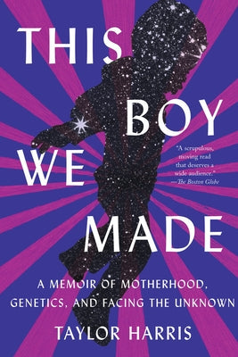 This Boy We Made: A Memoir of Motherhood, Genetics, and Facing the Unknown Paperback Catapult