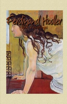 Ferdinand Hodler: 162 Paintings Paperback Createspace Independent Publishing Platform