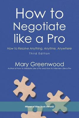 How to Negotiate like a Pro: How to Resolve Anything, Anytime, Anywhere Paperback iUniverse