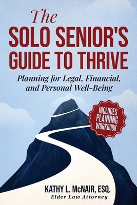 The Solo Senior's Guide to Thrive by McNair, Kathy