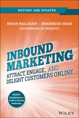 Inbound Marketing, Revised and Updated: Attract, Engage, and Delight Customers Online Paperback Wiley