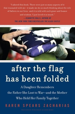 After the Flag Has Been Folded: A Daughter Remembers the Father She Lost to War--And the Mother Who Held Her Family Together Paperback William Morrow & Company