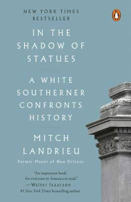 In the Shadow of Statues: A White Southerner Confronts History Penguin Books