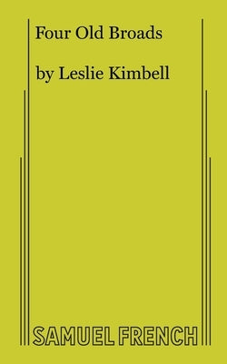 Four Old Broads Paperback Samuel French, Inc.