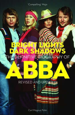 Bright Lights Dark Shadows: The Definitive Biography of Abba Paperback Omnibus Press