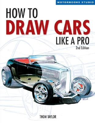 How to Draw Cars Like a Pro, 2nd Edition Paperback Motorbooks International