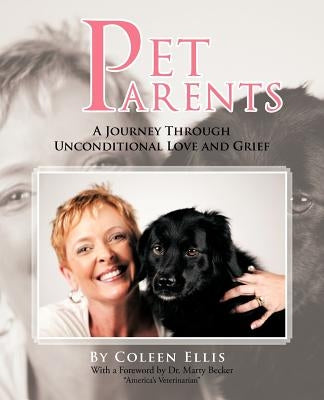 Pet Parents: A Journey Through Unconditional Love and Grief Paperback iUniverse