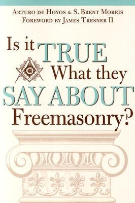 Is it True What They Say About Freemasonry? Paperback M. Evans and Company