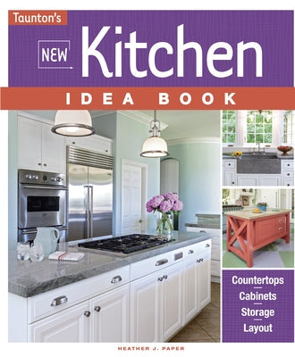 New Kitchen Idea Book Paperback Taunton Press
