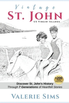 Vintage St. John: Discover St. John's History Through Seven Generations of Heartfelt Stories Paperback Vintage World Media, Sezc