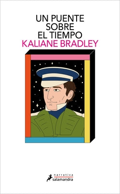 Un Puente Sobre El Tiempo / The Ministry of Time by Bradley, Kaliane
