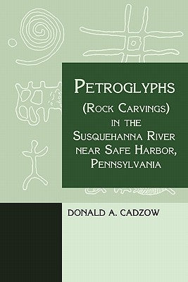 Petroglyphs (Rock Carvings) in the Susquehanna River near Safe Harbor, Pennsylvania Paperback Coachwhip Publications