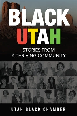 Black Utah: Stories from a Thriving Community Paperback Utah Black Chamber