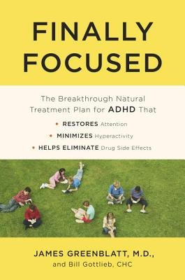 Finally Focused: The Breakthrough Natural Treatment Plan for ADHD That Restores Attention, Minimizes Hyperactivity, and Helps Eliminate Paperback Harmony