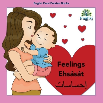 Persian Feelings Ehsását: In Persian, English & Finglisi: Feelings Ehsását Paperback Englisi Farsi