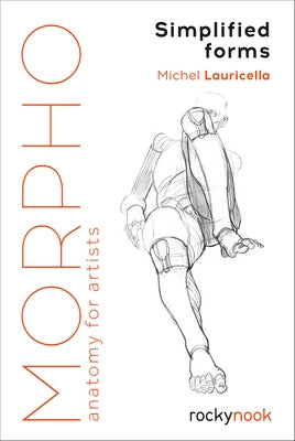Morpho: Simplified Forms: Anatomy for Artists Paperback Rocky Nook