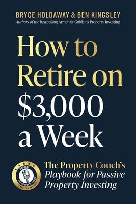 How to Retire on $3,000 a week by Holdaway, Bryce