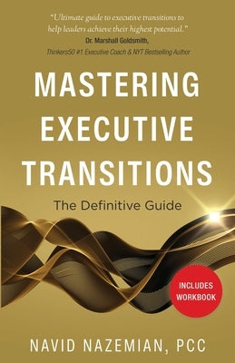 Mastering Executive Transitions: The Definitive Guide Paperback New Degree Press