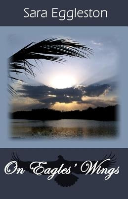 On Eagles' Wings Paperback Healthy Life Press, LLC