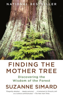 Finding the Mother Tree: Discovering the Wisdom of the Forest Paperback Vintage