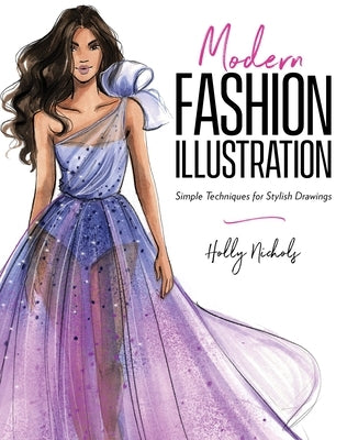 Modern Fashion Illustration: Simple Techniques for Stylish Drawings Paperback Page Street Publishing