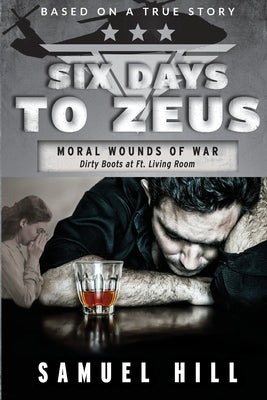 Six Days to Zeus: Moral Wounds of War Paperback ARC Angel Six