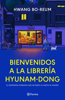 Bienvenidos a la Librería Hyunam-Dong (Novela) / Welcome to the Hyunam-Dong Bookshop (a Novel) by Bo-Reum, Hwang