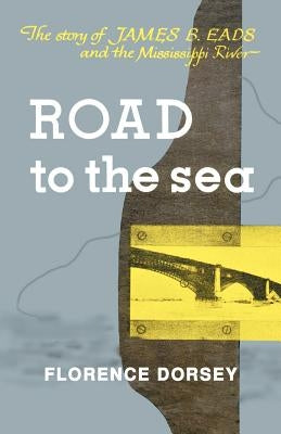 Road to the Sea: The Story of James B. Eads and the Mississippi River Paperback Pelican Publishing Company