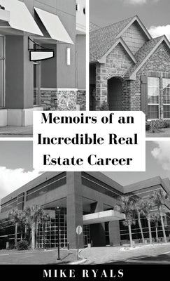 Memoirs of an Incredible Real Estate Career Paperback Mike Ryals