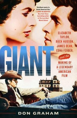 Giant: Elizabeth Taylor, Rock Hudson, James Dean, Edna Ferber, and the Making of a Legendary American Film Paperback St. Martin's Griffin