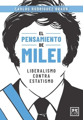El Pensamiento de Milei by Rodriguez Braun, Carlos