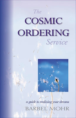The Cosmic Ordering Service: A Guide to Realizing Your Dreams Paperback Hampton Roads Publishing Company