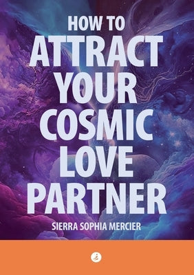 How To Attract Your Cosmic Love Partner Paperback Springboardedition