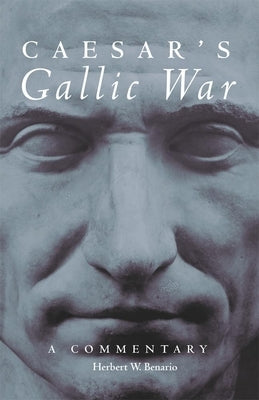 Caesar's Gallic War, 46: A Commentary Paperback University of Oklahoma Press