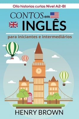 Contos em Inglês para Iniciantes e Intermediários: Oito historias curtas Nível A2-B1 Paperback Independently Published