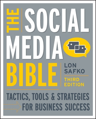 The Social Media Bible: Tactics, Tools, and Strategies for Business Success Paperback Wiley
