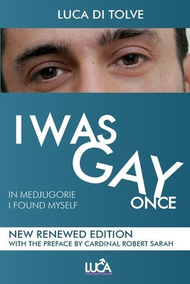 I WAS GAY ONCE in Medjugorje I found myself Paperback Youcanprint