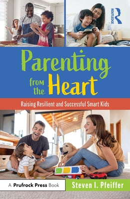 Parenting from the Heart: Raising Resilient and Successful Smart Kids Paperback Routledge