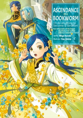 Ascendance of a Bookworm: Part 4 Volume 4 (Light Novel) by Kazuki, Miya