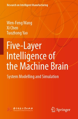 Five-Layer Intelligence of the Machine Brain: System Modelling and Simulation Paperback Springer