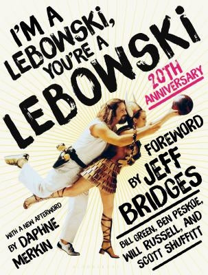I'm a Lebowski, You're a Lebowski: 20th Anniversary Paperback Bloomsbury USA