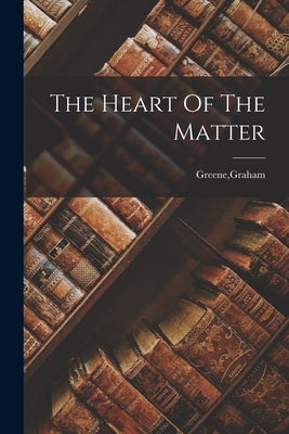 The Heart Of The Matter Paperback Legare Street Press